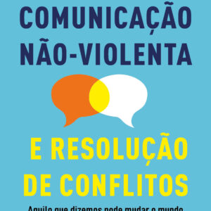 Comunicação Não-Violenta e Resolução de Conflitos